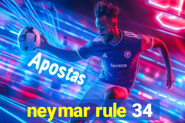 neymar rule 34